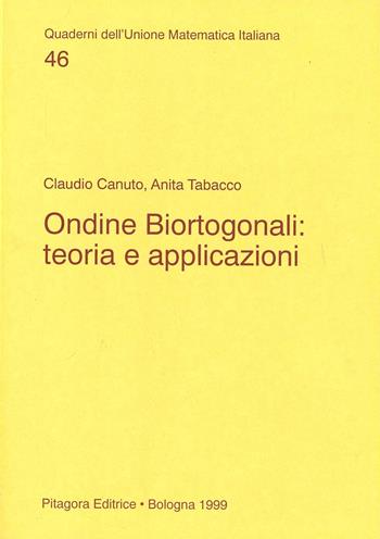 Ondine biortogonali: teoria e applicazioni - Claudio Canuto, Anita Tabacco - Libro Pitagora 1999, Quad. dell'Unione Matematica Italiana | Libraccio.it