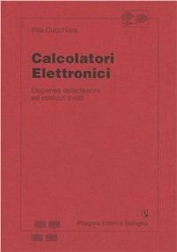 Calcolatori elettronici. Dispense delle lezioni ed esercizi svolti - Rita Cucchiara - Libro Pitagora 2000 | Libraccio.it