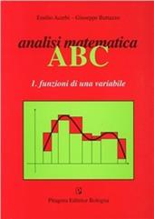 Analisi matematica ABC. Vol. 1: Funzioni di una variabile