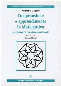 Comprensione e apprendimento in matematica. Un approccio multidimensionale - Athanasios Gagatsis - Libro Pitagora 2003, Complementi di mat.per indirizzo didatt. | Libraccio.it