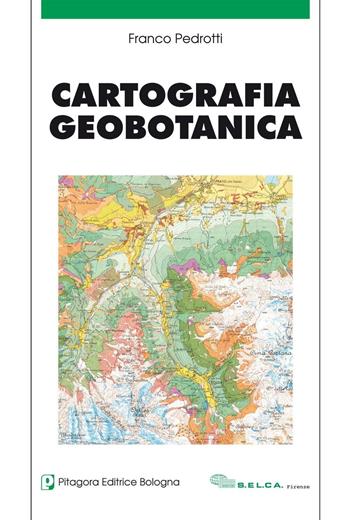 Cartografia geobotanica - Franco Pedrotti - Libro Pitagora 2004 | Libraccio.it