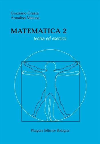 Matematica 2. Teoria ed esercizi - Graziano Crasta, Annalisa Malusa - Libro Pitagora 2004 | Libraccio.it