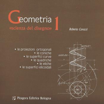 Geometria «scienza del disegno». Vol. 1 - Roberto Corazzi - Libro Pitagora 2004 | Libraccio.it