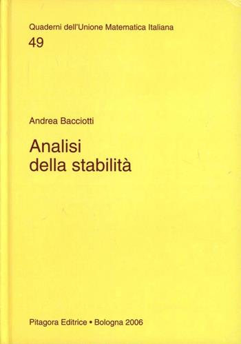 Analisi della stabilità - Andrea Bacciotti - Libro Pitagora 2006, Quad. dell'Unione Matematica Italiana | Libraccio.it