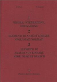 Misura, integrazione, derivazione. Elementi di analisi lineare negli spazi normati. Elementi di analisi non lineare negli spazi di Banach - Bruno Pini, Paolo Negrini - Libro Pitagora 2006 | Libraccio.it