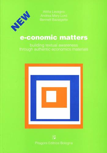 E-conomics hatters. Building testual awareness through authentic economics materials. Con CD-ROM - Attilia Lavagno, Andrea M. Lord, Bennett Bazalgette - Libro Pitagora 2007 | Libraccio.it