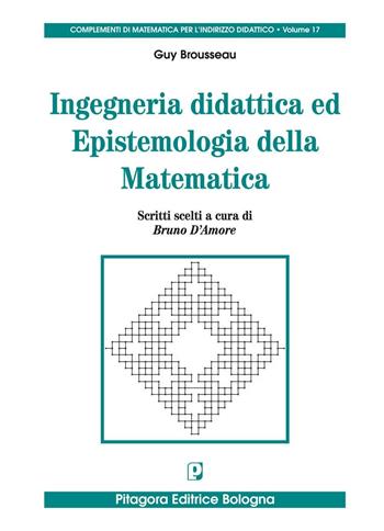 Ingegneria didattica ed epistemologia della matematica - Guy Brousseau - Libro Pitagora 2008, Complementi di mat.per indirizzo didatt. | Libraccio.it