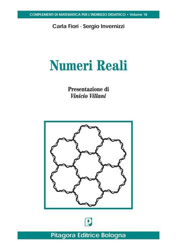 Numeri reali - Carla Fiori, Sergio Invernizzi - Libro Pitagora 2009, Complementi di mat.per indirizzo didatt. | Libraccio.it