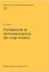 Fondamenti di termomeccanica dei corpi elastici - Giancarlo Pocci - Libro Pitagora 2012, Quad. dell'Unione Matematica Italiana | Libraccio.it