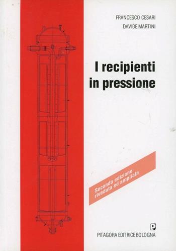 I recipienti in pressione - Francesco Cesari, Davide Martini - Libro Pitagora 2012 | Libraccio.it