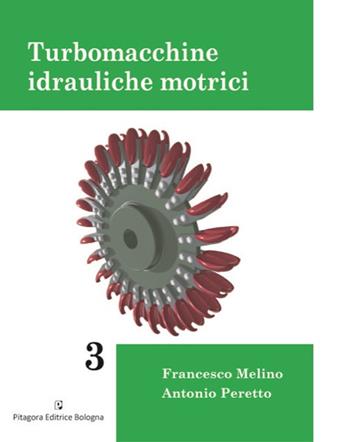 Turbomacchine idrauliche motrici - Antonio Peretto, Francesco Melino - Libro Pitagora 2022 | Libraccio.it