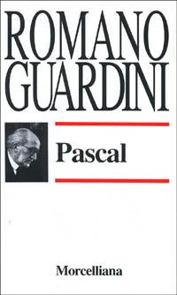 Pascal - Romano Guardini - Libro Morcelliana 1992, Opere di Romano Guardini | Libraccio.it