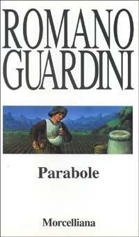 Parabole - Romano Guardini - Libro Morcelliana 1996, Opere di Romano Guardini | Libraccio.it