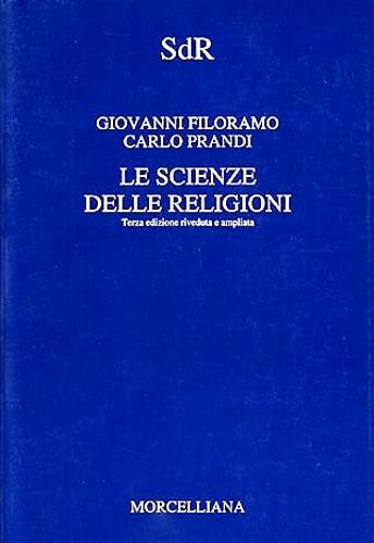 Le scienze delle religioni - Giovanni Filoramo, Carlo Prandi - Libro Morcelliana 1997, Scienze delle religioni | Libraccio.it