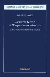 Le varie forme dell'esperienza religiosa. Uno studio sulla natura umana