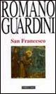 San Francesco - Romano Guardini - Libro Morcelliana 1999, Opere di Romano Guardini | Libraccio.it