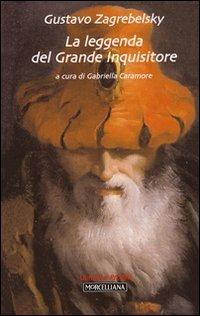 La leggenda del grande inquisitore - Gustavo Zagrebelsky - Libro Morcelliana 2003, Uomini e profeti | Libraccio.it