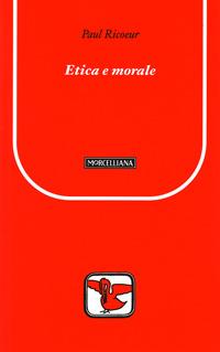 Etica e morale - Paul Ricoeur - Libro Morcelliana 2007, Il pellicano rosso | Libraccio.it