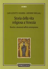 Storia della vita religiosa a Venezia. Ricerche e documenti sull'età contemporanea