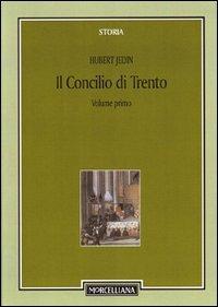 Il Concilio di Trento. Vol. 1: Concilio e riforma dal concilio di Basilea al quinto concilio Lateranense. - Hubert Jedin - Libro Morcelliana 2009, Storia | Libraccio.it