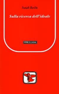 Sulla ricerca dell'ideale. Testo inglese a fronte. Ediz. bilingue - Isaiah Berlin - Libro Morcelliana 2007, Il pellicano rosso | Libraccio.it