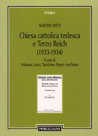 Chiesa cattolica tedesca e Terzo Reich (1933-1934) - Martino Patti - Libro Morcelliana 2008, Storia | Libraccio.it