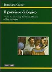 Il pensiero dialogico. Franz Rosenzweig, Ferdinand Ebner e Martin Buber
