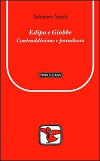 Edipo e Giobbe. Contraddizione e paradosso - Salvatore Natoli - Libro Morcelliana 2008, Il pellicano rosso. Nuova serie | Libraccio.it