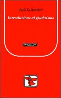 Introduzione al giudaismo - Paolo De Benedetti - Libro Morcelliana 2009, Il pellicano rosso. Nuova serie | Libraccio.it