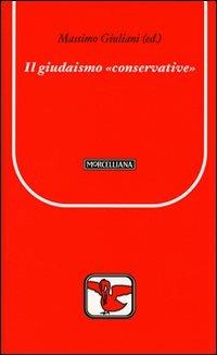 Il giudaismo «conservative» - Robert Gordis - Libro Morcelliana 2010, Il pellicano rosso. Nuova serie | Libraccio.it