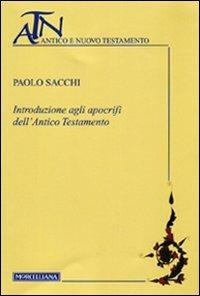 Introduzione agli apocrifi dell'Antico Testamento - Paolo Sacchi - Libro Morcelliana 2011, Antico e Nuovo Testamento | Libraccio.it