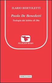 Paolo De Benedetti. Teologia del debito di Dio