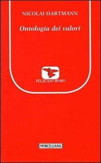 Ontologia dei valori - Nicolai Hartmann - Libro Morcelliana 2011, Il pellicano rosso. Nuova serie | Libraccio.it