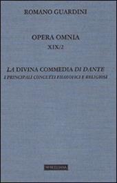 Opera omnia. Vol. 19/2: La Divina Commedia di Dante. I principali concetti filosofici e religiosi (Lezioni)