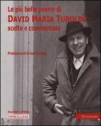 Le più belle poesie di David Maria Turoldo scelte e commentate. Con CD Audio  - Libro Morcelliana 2012, Ascoltare la Parola | Libraccio.it