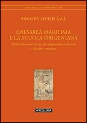 Caesarea Maritima e la scuola origeniana. Multiculturalità, forme di competizione culturale e identità cristiana