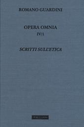 Opera omnia. Vol. 4\1: Scritti sull'etica.
