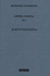 Opera omnia. Vol. 4/1: Scritti sull'etica