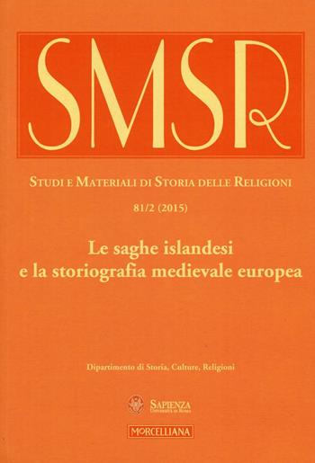 SMSR. Studi e materiali di storia delle religioni (2015). Vol. 81/2: Le saghe islandesi e la storiografia medievale europea  - Libro Morcelliana 2016, Studi e mat. di storia delle religioni | Libraccio.it