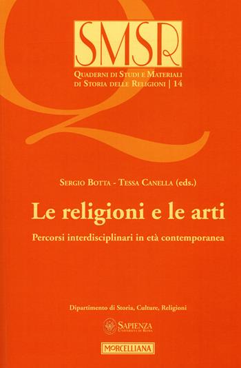 Le religioni e le arti. Percorsi interdisciplinari in età contemporanea (2015)  - Libro Morcelliana 2015, Quaderni di studi e materiali di storia delle religioni | Libraccio.it