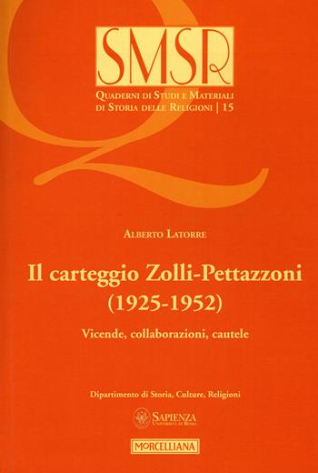 Il carteggio Zolli-Pettazzoni (1925-1952). Vicende, collaborazioni, cautele - Alberto Latorre - Libro Morcelliana 2015, Quaderni di studi e materiali di storia delle religioni | Libraccio.it