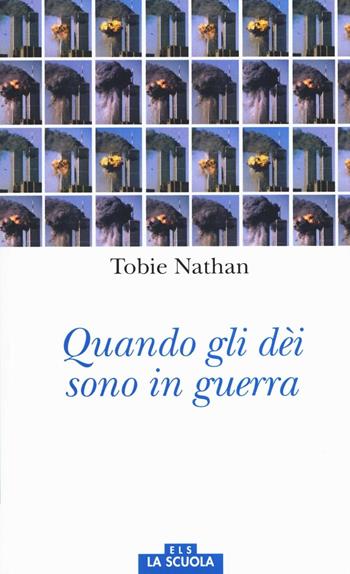 Quando gli dei sono in guerra - Tobie Nathan - Libro La Scuola SEI 2017, Orso blu | Libraccio.it
