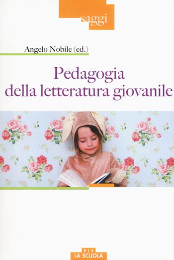 Pedagogia della letteratura giovanile  - Libro Morcelliana 2017, Saggi | Libraccio.it