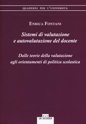 Sistemi di valutazione e autovalutazione del docente. Dalle teorie della valutazione agli orientamenti di politica scolastica