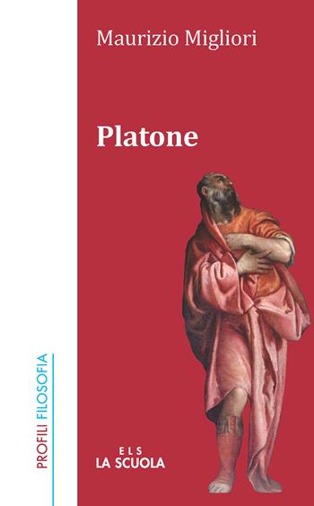 Platone - Maurizio Migliori - Libro La Scuola SEI 2017, Profili/filosofia | Libraccio.it
