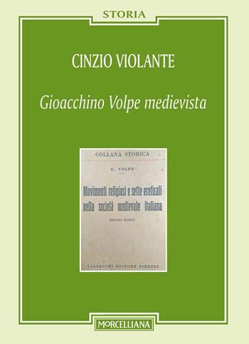 Gioacchino Volpe medievista - Cinzio Violante - Libro Morcelliana 2017, Storia | Libraccio.it