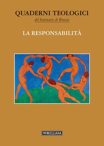 La responsabilità  - Libro Morcelliana 2017, Quaderni teologici Seminario di Brescia | Libraccio.it
