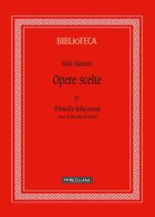 Opere scelte. Vol. 4: Filosofia della prassi. Linee di filosofia del diritto