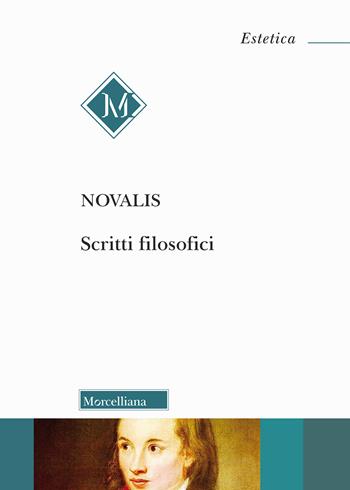 Scritti filosofici - Novalis - Libro Morcelliana 2019, Estetica | Libraccio.it