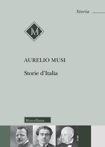 Storie d'Italia - Aurelio Musi - Libro Morcelliana 2018, Storia | Libraccio.it